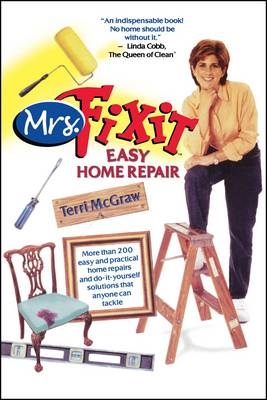 Mrs. Fixit Easy Home Repair -  Terri McGraw