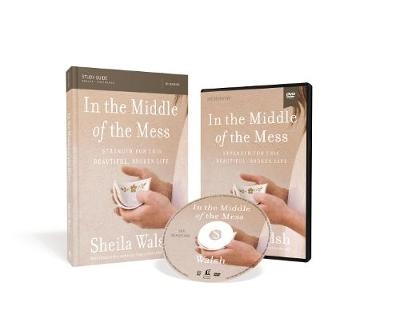 In the Middle of the Mess Bible Study Guide -  Sheila Walsh