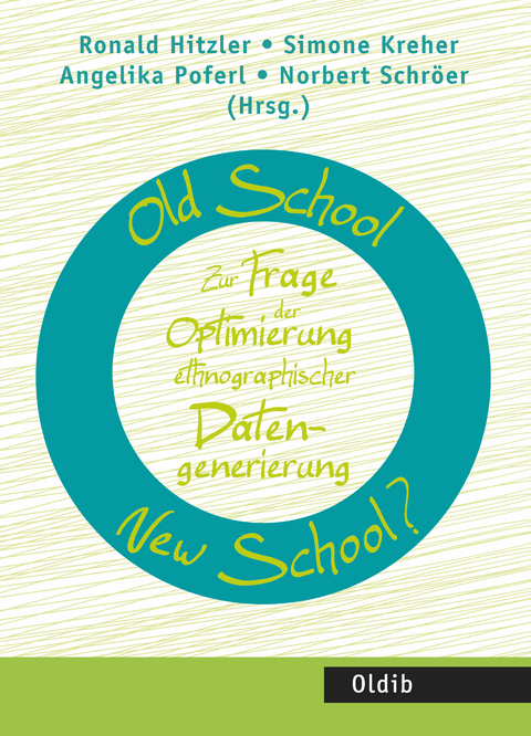 Old School – New School? Zur Frage der Optimierung ethnographischer Datengenerierung - 