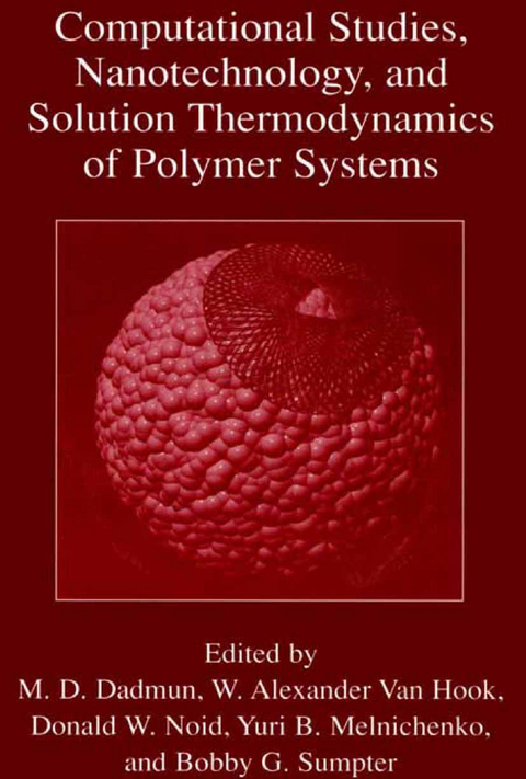 Computational Studies, Nanotechnology, and Solution Thermodynamics of Polymer Systems - 