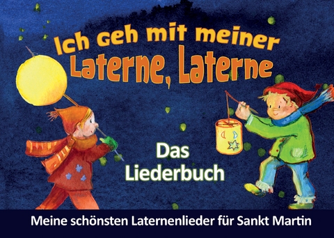 Ich geh mit meiner Laterne, Laterne - Das Liederbuch - Stephen Janetzko