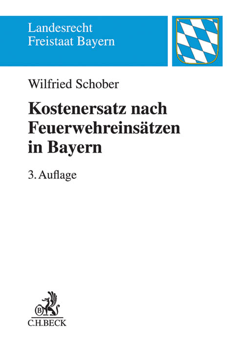 Kostenersatz nach Feuerwehreinsätzen in Bayern - Wilfried Schober