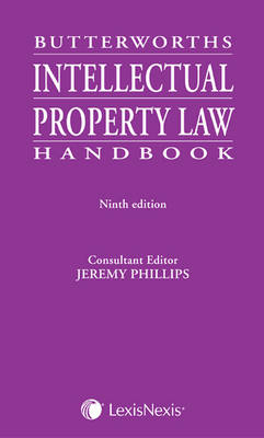 Butterworths Intellectual Property Law Handbook - Professor Jeremy Phillips