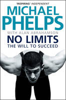 No Limits -  Alan Abrahamson,  Michael Phelps