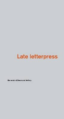 Late Letterpress - Paul Stiff, James Mosley, Robin Fior, Ian McLaren