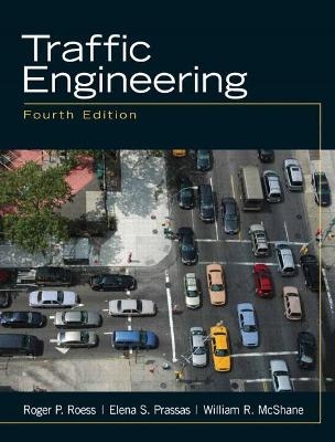 Traffic Engineering - Roger Roess, Elena Prassas, William McShane