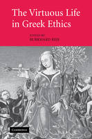 The Virtuous Life in Greek Ethics - 