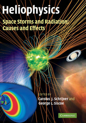 Heliophysics: Space Storms and Radiation: Causes and Effects - 