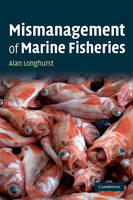 Mismanagement of Marine Fisheries - Alan Longhurst