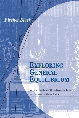 Exploring General Equilibrium - Fischer S. Black