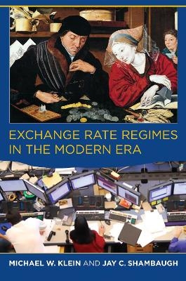 Exchange Rate Regimes in the Modern Era - Michael W. Klein, Jay C. Shambaugh