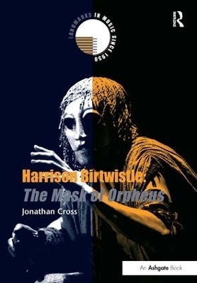 Harrison Birtwistle: The Mask of Orpheus - Jonathan Cross