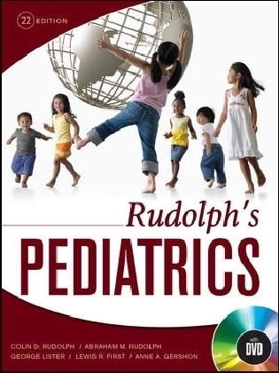 Rudolph's Pediatrics - Abraham Rudolph, Colin Rudolph, George Lister, Lewis First, Anne Gershon