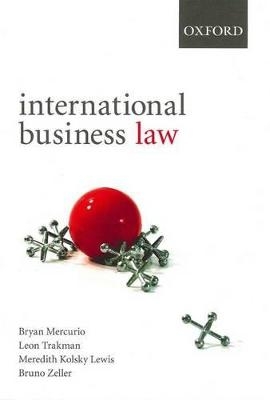 International Business Law: International Business Law - Bryan Mercurio, Leon Trakman, Meredith Kolsky Lewis, Bruno Zeller