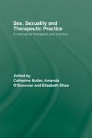 Sex, Sexuality and Therapeutic Practice - 