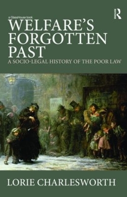 Welfare's Forgotten Past - Lorie Charlesworth