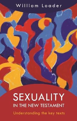 Sexuality in the New Testament - William Loader