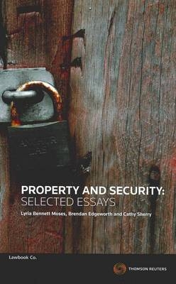 Property and Security - Lyria Bennett Moses, Brendan Edgeworth, Cathleen Sherry