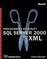 Programming SQL Server 2000 with XML - G. Malcolm