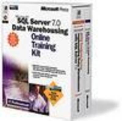 SQL Server 7.0 Data Warehousing Training Kit -  Microsoft Corporation,  Microsoft Press