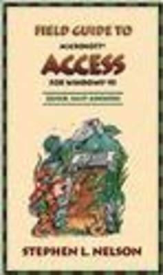 The Field Guide to Microsoft Access for Windows 95 - Stephen L. Nelson