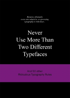 Never Use More Than Two Different Typefaces - Anneloes van Gaalen