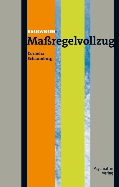 Maßregelvollzug - Cornelia Schaumburg