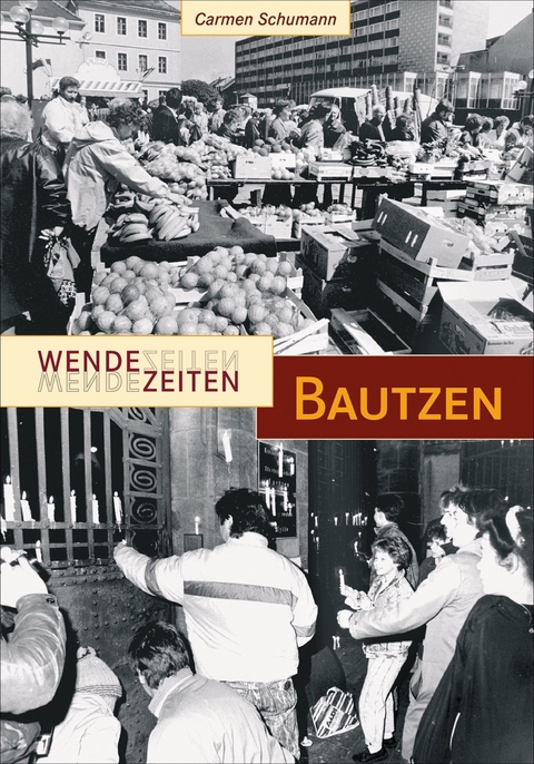 Wendezeiten Bautzen - Carmen Schumann