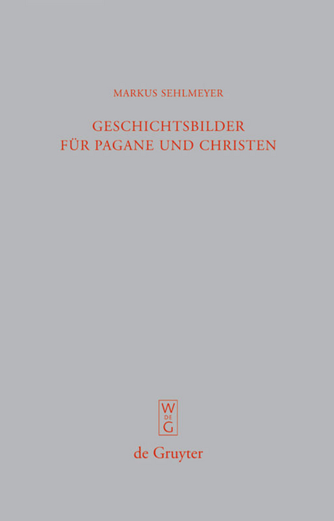 Geschichtsbilder für Pagane und Christen - Markus Sehlmeyer