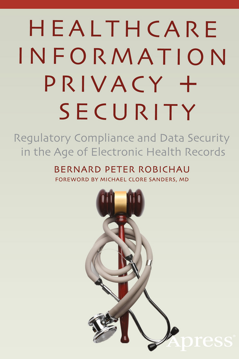 Healthcare Information Privacy and Security - Bernard Peter Robichau