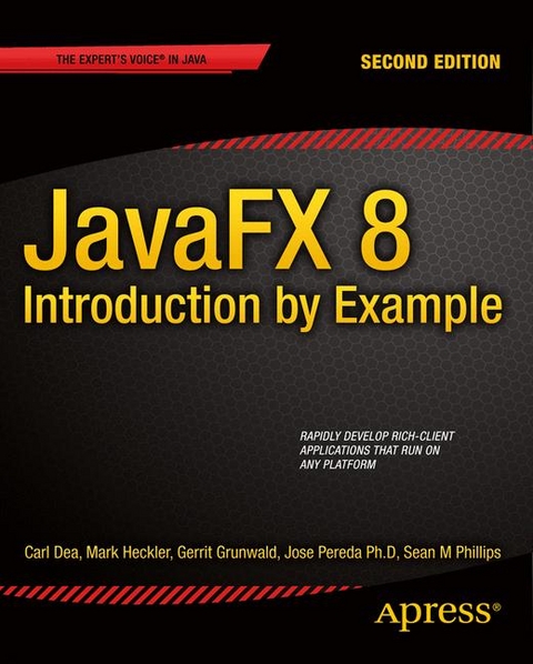 JavaFX 8: Introduction by Example - Mark Heckler, Gerrit Grunwald, José Pereda, Sean Phillips, Carl Dea