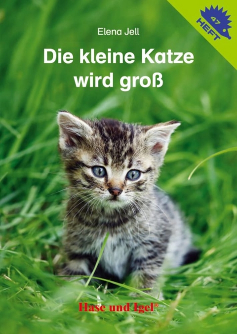 Die kleine Katze wird groß / Igelheft 47 - Elena Jell