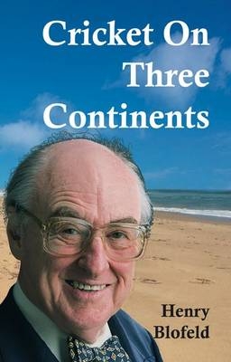 Cricket On Three Continents -  Henry Blofeld