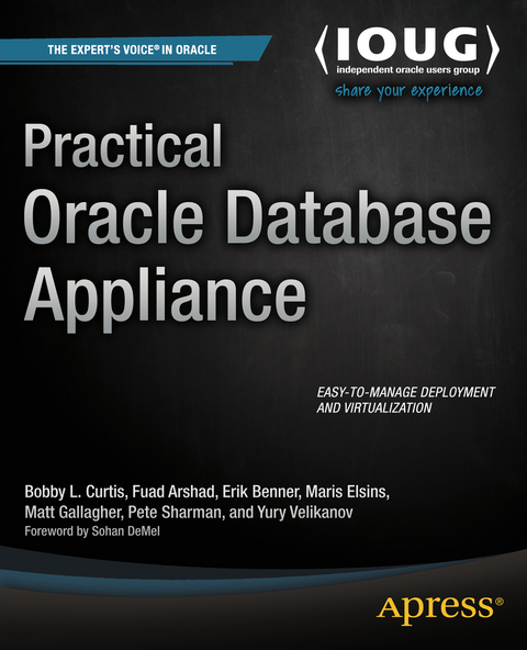 Practical Oracle Database Appliance - Bobby Curtis, Yury Velikanov, Erik Benner, Maris Elsins, Fuad Arshad