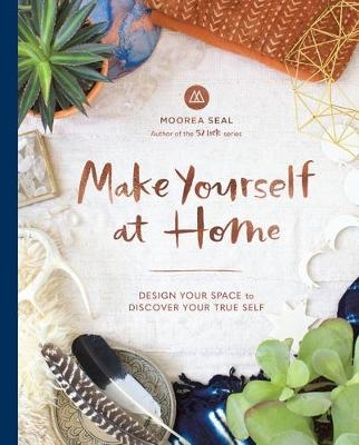 Make Yourself at Home -  Moorea Seal