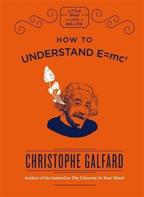 How To Understand E =mc -  Christophe Galfard