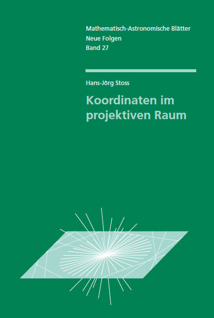 Koordinaten im projektiven Raum - Hanns-Jörg Stoss