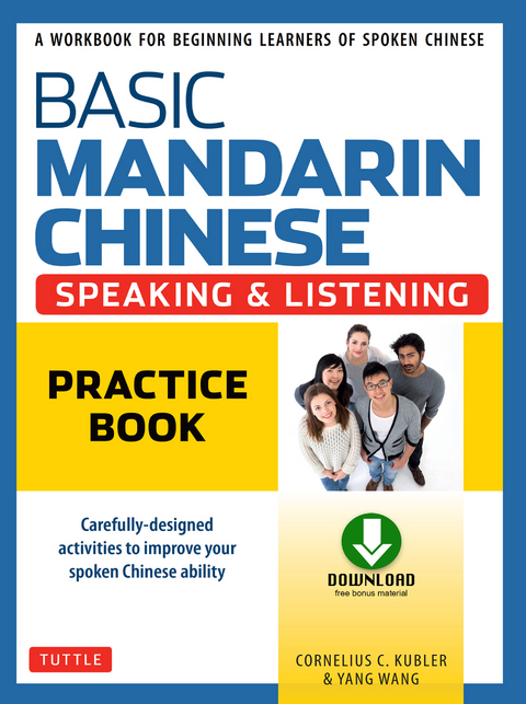 Basic Mandarin Chinese - Speaking & Listening Practice Book - Cornelius C. Kubler, Yang Wang