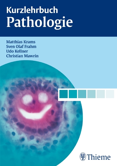 Kurzlehrbuch Pathologie - Matthias Krams, Sven Olaf Frahm, Udo Kellner