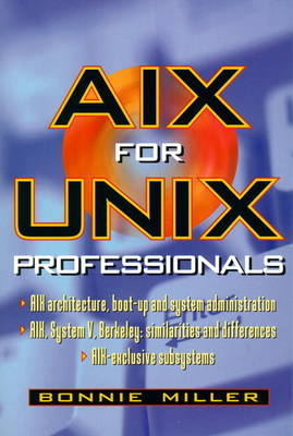 AIX for UNIX Professionals - Bonnie L. Miller