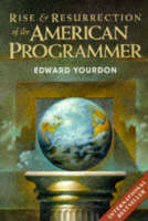 The Rise and Resurrection of the American Programmer - Edward Yourdon