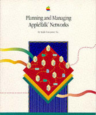 Planning and Managing Apple Talk Networks - Inc Apple Computer  USA