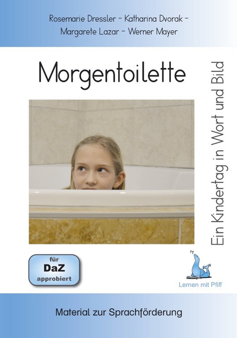 Ein Kindertag in Wort und Bild - Morgentoilette - Rosemarie Dressler, Dvorak Katharina, Margarete Lazar, Mayer Werner