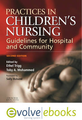 Practices in Children's Nursing - Ethel Trigg, Toby Mohammed