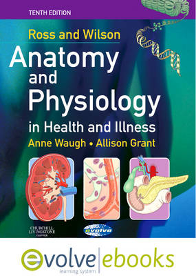 Ross and Wilson Anatomy and Physiology in Health and Illness - Anne Waugh, Allison Grant