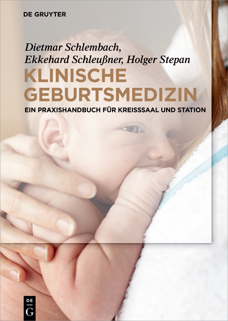 Klinische Geburtsmedizin - Dietmar Schlembach, Ekkehard Schleußner, Holger Stepan