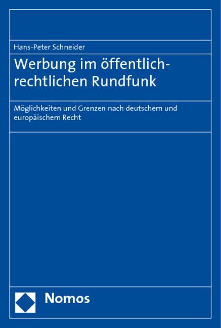 Werbung im öffentlich-rechtlichen Rundfunk - Hans-Peter Schneider