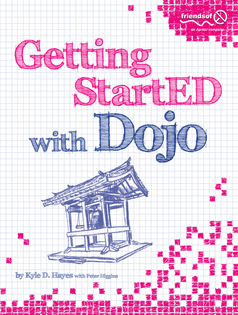 Getting StartED with Dojo - Kyle Hayes, Peter Higgins, Dennis Hayes