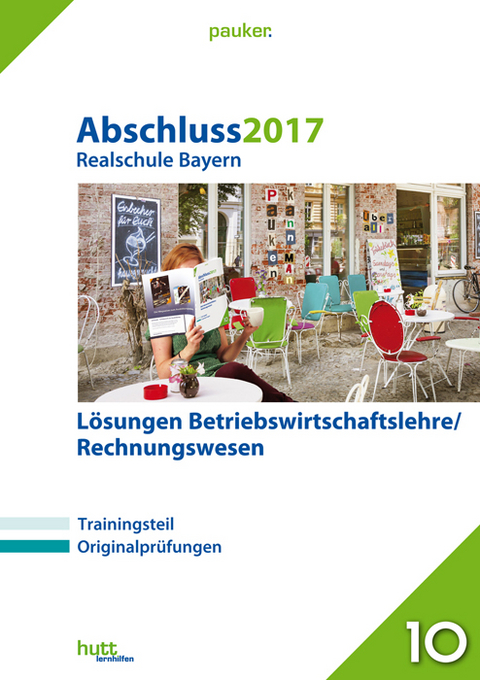 Abschluss 2017 - Realschule Bayern Lösungen Betriebswirtschaftslehre/Rechnungswesen