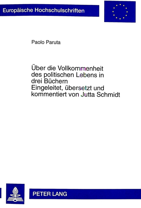 Über die Vollkommenheit des politischen Lebens in drei Büchern - Jutta Schmidt